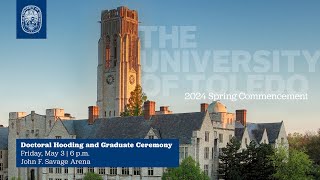 The University of Toledo Commencement | Spring 2024 | Doctoral Hooding and Graduate Ceremony
