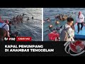 Kapal Angkut 40 Penumpang Tenggelam di Anambas | Kabar Pagi tvOne