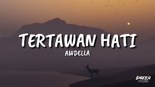 Awdella - Tertawan Hati Cover Lirik