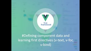 13. Defining component data and learning first directives v-text, v-for, v-bind