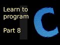 Learn to program with c - Part 8 - Functions