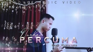 PERCUMA - Karya : Rhoma Irama || Cover By Nurhan