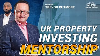 UK Property Investing Mentorship | Trevor Cutmore | Cashflow-Freedom