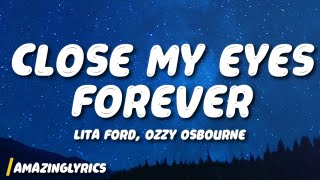 Lita Ford, Ozzy Osbourne - Close My Eyes Forever (Lyrics)