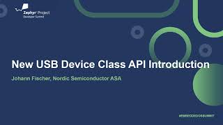 New USB Device Class API Introduction - Johann Fischer, Nordic Semiconductor ASA