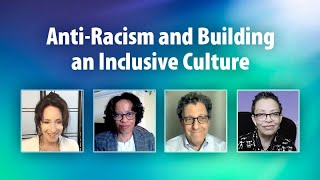 Anti-Racism and Building an Inclusive Culture