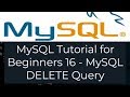 MySQL Tutorial for Beginners 16 - MySQL DELETE Query