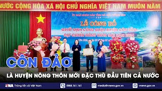 Côn Đảo là huyện nông thôn mới đặc thù đầu tiên của cả nước - VNA