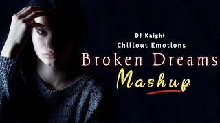 Broken Dreams Mashup 2021 - (Chillout Remix) - BICKY OFFICIAL