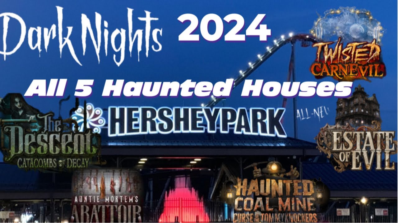 Dark Nights Haunted Houses All 5 At Hersheypark Hershey Pa Youtube