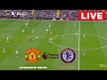 🔴Live : Manchester United vs Aston Villa I English Premier League Full Match Stream