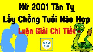 Nữ 2001 Tân Tỵ yêu đương hợp tuổi nam nào nhất, xem tuổi kết hôn đẹp nhất gái Tân Tỵ