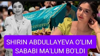 SHIRIN ABDULLAYEVA Oʻlim SABABI MA'LUM BO'LDI