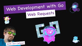 Web Requests - Web Development with Go Sample