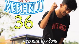 New Assamese Rap Song | NEKHELU 36| NLX | (official music video) prod.@Donbeatzzz