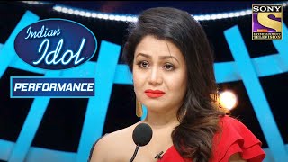 Contestant की Singing से Neha Kakkar हुई Emotional | Indian Idol Season 10