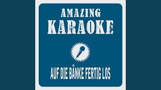 Auf die Bänke fertig los (Partymix) (Karaoke Version) (Originally Performed By Antonia aus Tirol)