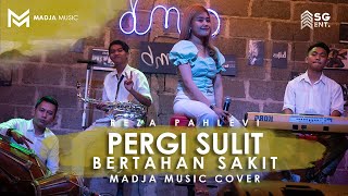 PERGI SULIT BERTAHAN SAKIT - MADJA MUSIC (Live Music Cover)