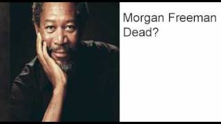Is Morgan Freeman Dead?