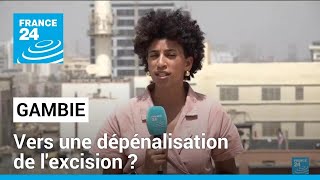 Excision interdite en Gambie : vers une dépénalisation de la pratique ? • FRANCE 24