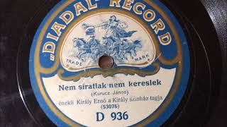 Király Ernő  - Nem siratlak nem kereslek