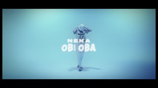 NEKA - OBI OBA  (Official Video4k)