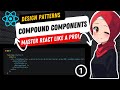 💡 Compound Components: Elegant React Design Patterns 💡