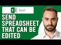 How To Send An Excel Spreadsheet That Can Be Edited (How To Share Excel File That Can Be Edited)