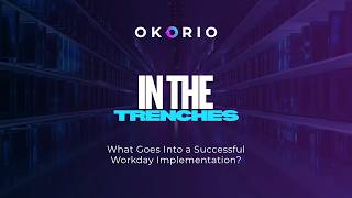 Workday Reimagined- In the Trenches E1.4: What Goes Into a Successful Workday Implementation?