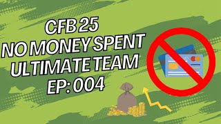 CFB 25 Ultimate Team No Money Spent Ep #004