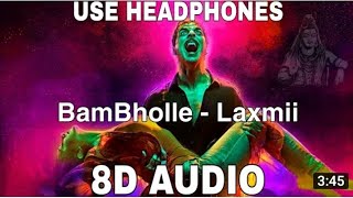 BAM BHOLLE (8DSONG) LAXMII BOMB. #USE HEADPHONES 🎧