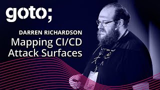 Mapping CI/CD Attack Surfaces • Darren Richardson • GOTO 2023