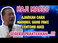 HAJI MARCO BOCORIN RAHASIA MANGGIL UANG PAKE CENTONG NASI..RDAY HAJI DWI SUSANTO