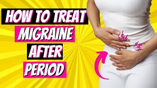 🟡 How To Treat Migraine After Period