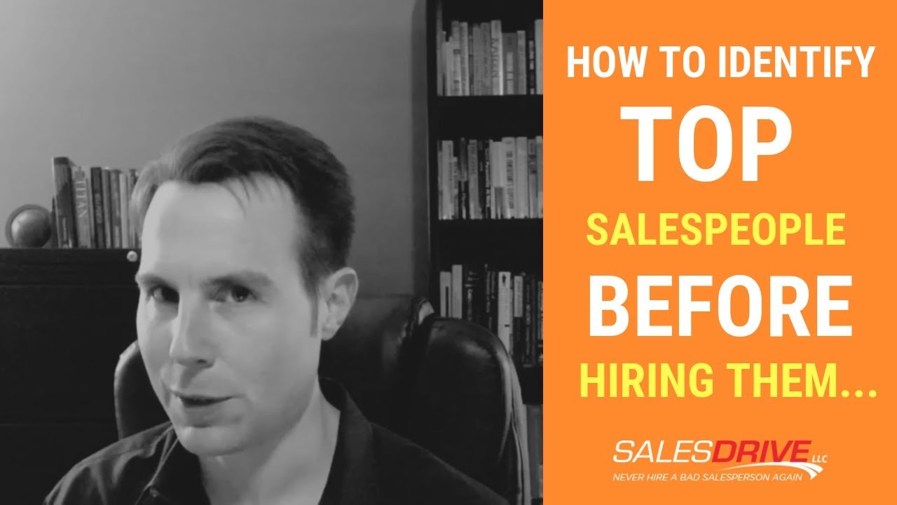 How To Identify & Hire Top Salespeople... Consistenly - YouTube