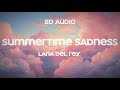 Lana Del Rey - Summertime Sadness (8D Audio)