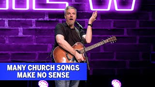 Many Church Songs Make No Sense | Jonnie W.