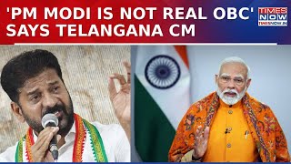 'PM Modi Not Backward Class By Birth' Telangana CM Revanth Reddy's Remarks Sparks Controversy