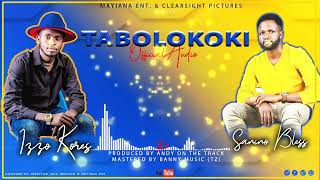 TABOLOKOKI - IZZO KORES FT SANINO BLESS (OFFICIAL AUDIO)