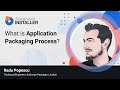 What is Application Packaging? The Packaging process explained