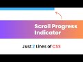Scroll Progress Indicator using Only CSS (2 Minutes)