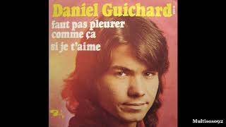 Daniel Guichard - Faut Pas Pleurer Comme Ça