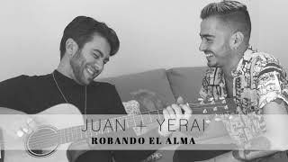 Juan + Yerai - Robando el alma ft. Josemi Carmona