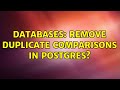 Databases: Remove duplicate comparisons in postgres?