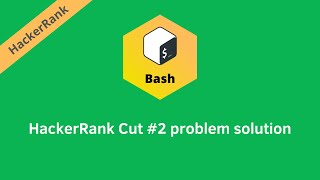 HackerRank Cut #2 problem solution | Linux Shell problems solutions | Programmingoneonone