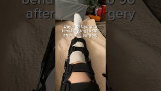 Day 4: Bending my leg to 90° after ACL and meniscus surgery