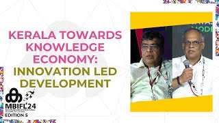 Kerala Towards Knowledge Economy: Innovation led Development | PV Unnikrishnan, Tony Thomas|MBIFL'24