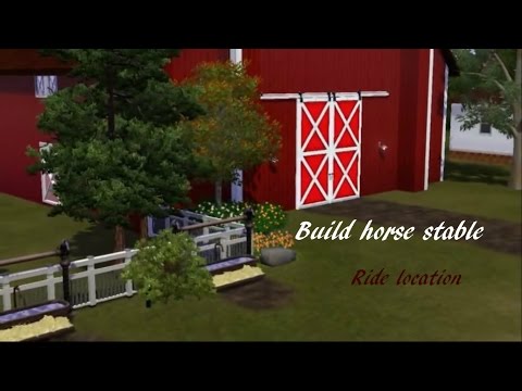 The sims 3 building a horse stable/Ride Location The sims 3 building a horse stable/Ride Location