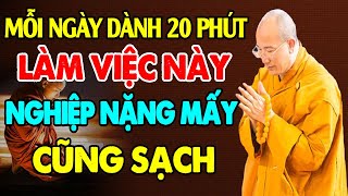 Hằng Ngày Dù Bận Cỡ Nào, Hãy Dành 20 phút Để Làm Việc Này, Nghiệp Nặng Mấy Cũng Tiêu Sạch! Cực Linh!