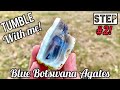 Well That Didn’t Go as Expected.. | Rock Tumble with Me: Blue Botswana Agates S2 E3